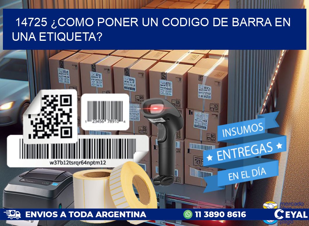 14725 ¿COMO PONER UN CODIGO DE BARRA EN  UNA ETIQUETA?