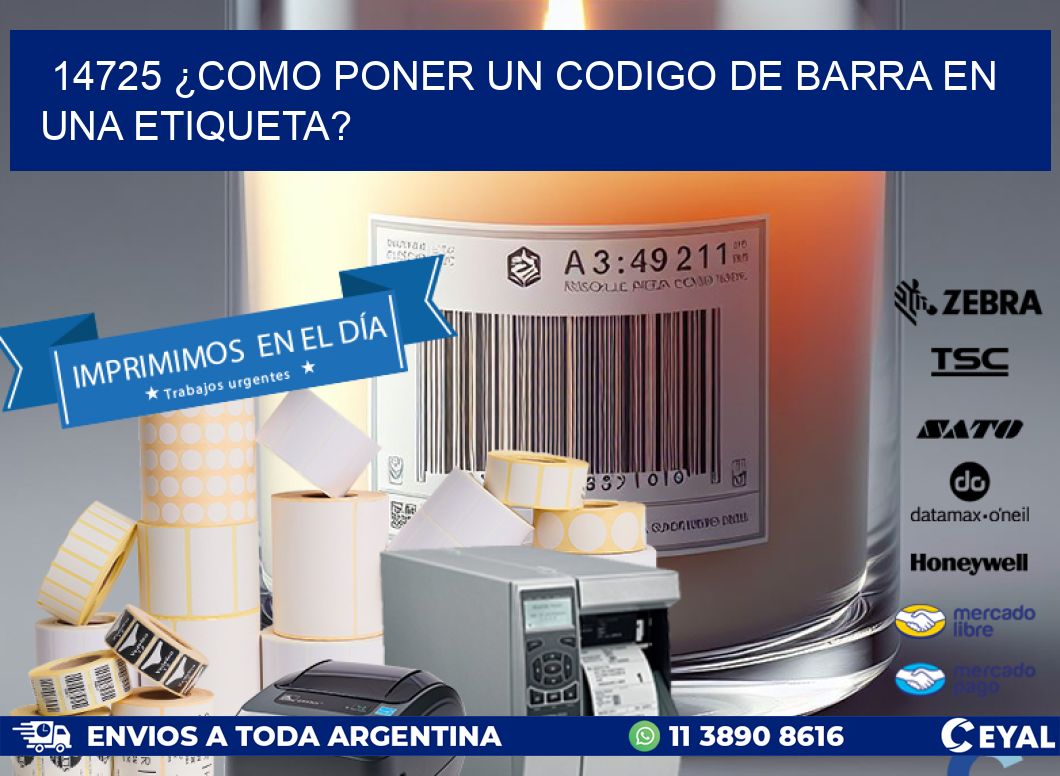 14725 ¿COMO PONER UN CODIGO DE BARRA EN  UNA ETIQUETA?