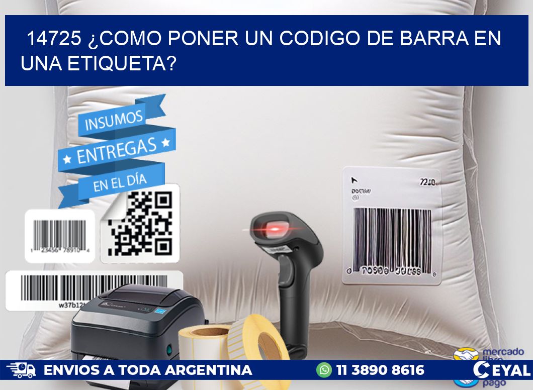 14725 ¿COMO PONER UN CODIGO DE BARRA EN  UNA ETIQUETA?