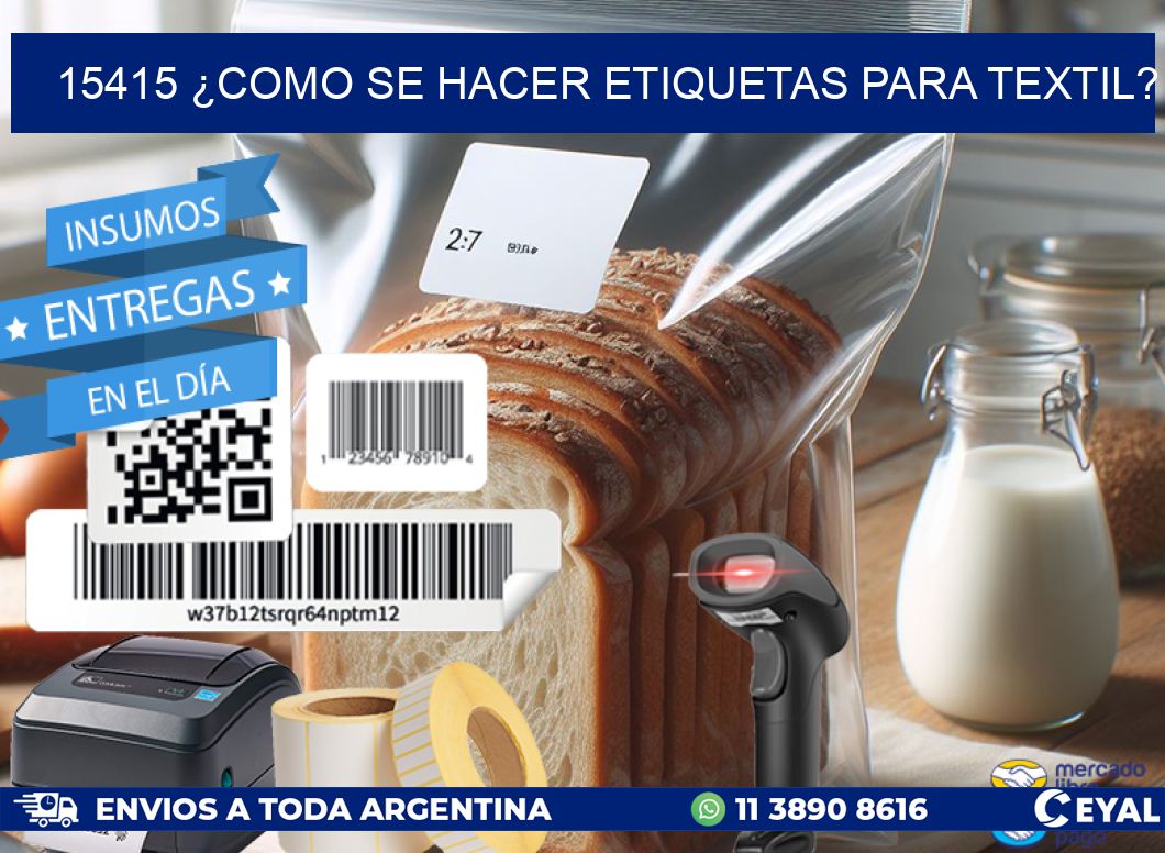 15415 ¿COMO SE HACER ETIQUETAS PARA TEXTIL?