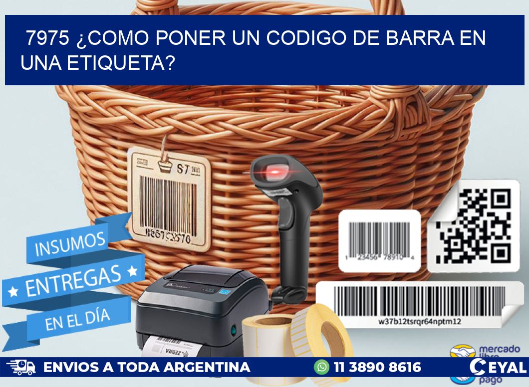 7975 ¿COMO PONER UN CODIGO DE BARRA EN UNA ETIQUETA?