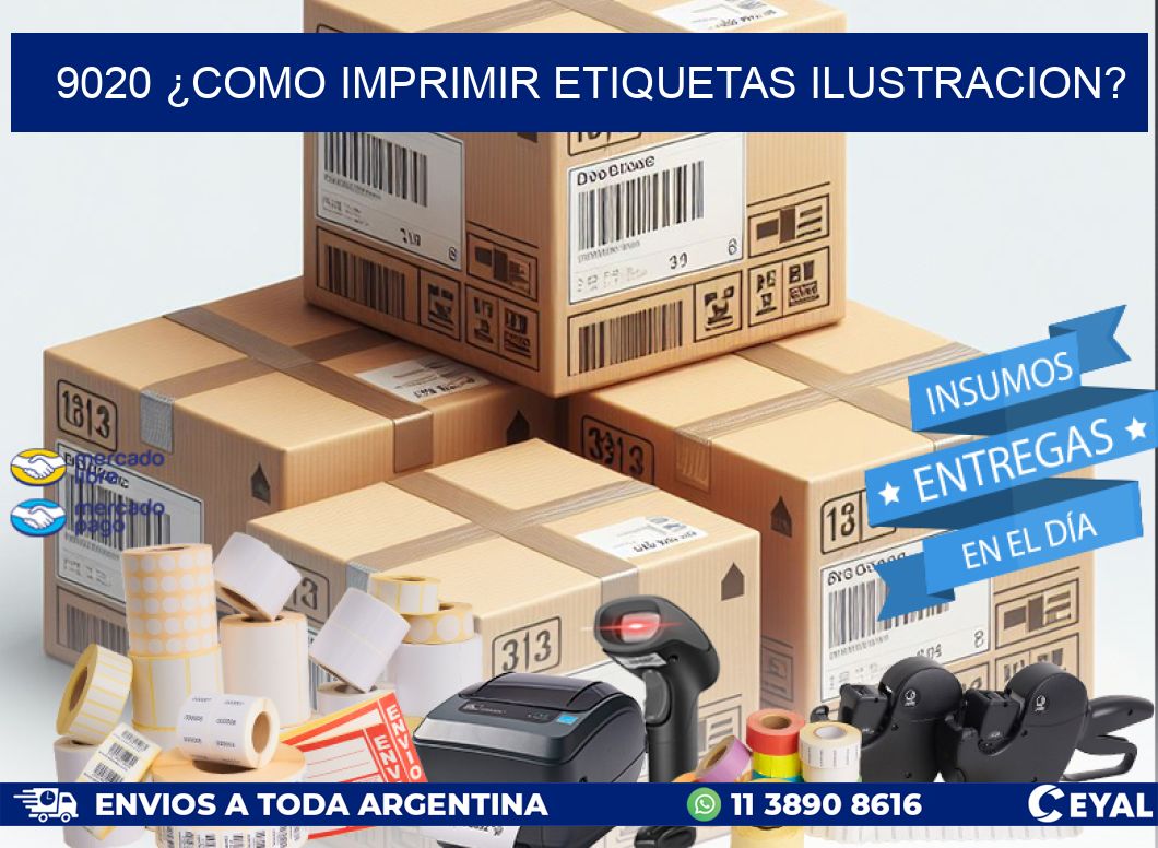 9020 ¿COMO IMPRIMIR ETIQUETAS ILUSTRACION?