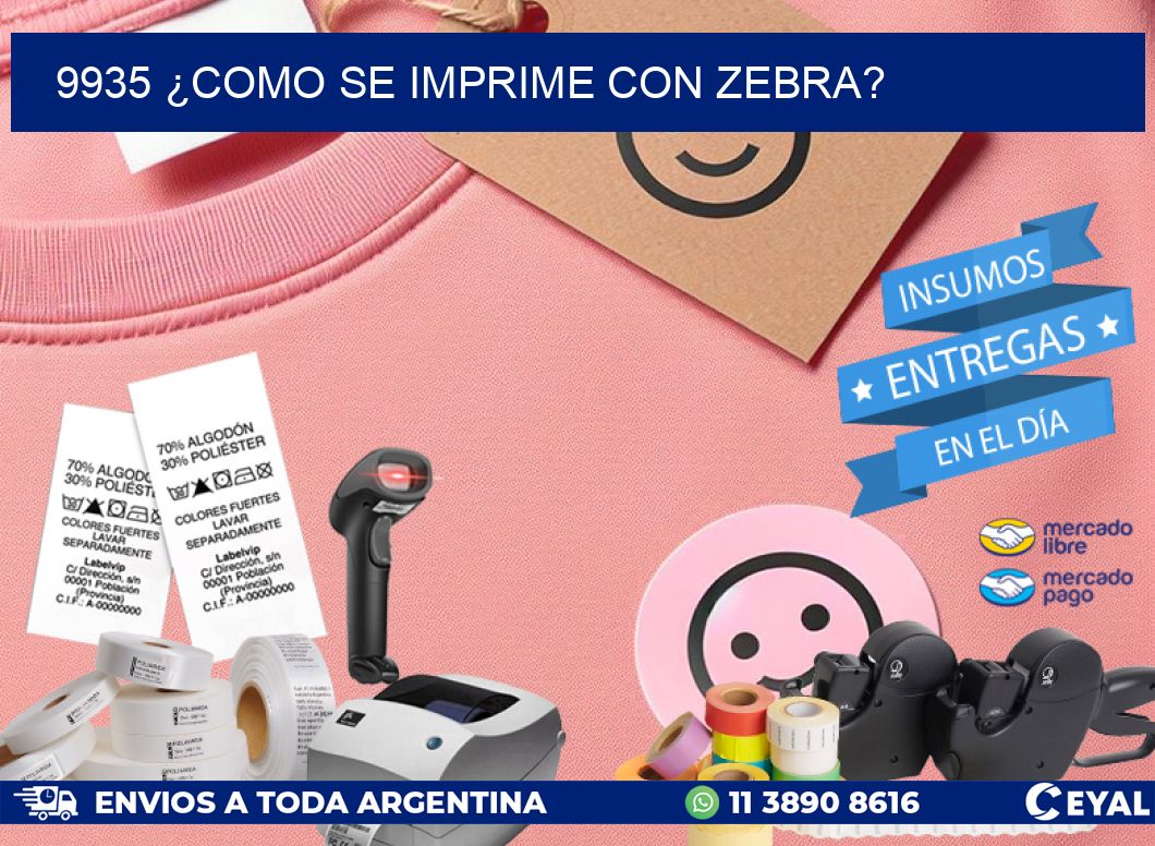 9935 ¿COMO SE IMPRIME CON ZEBRA?