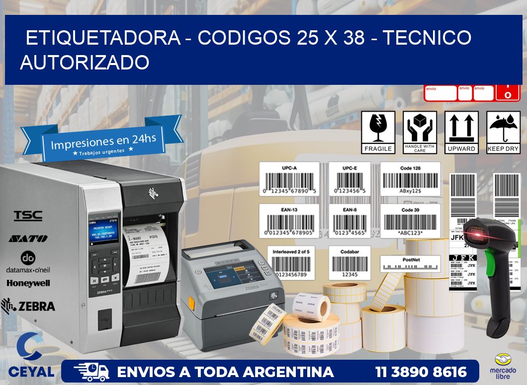 ETIQUETADORA - CODIGOS 25 x 38 - TECNICO AUTORIZADO