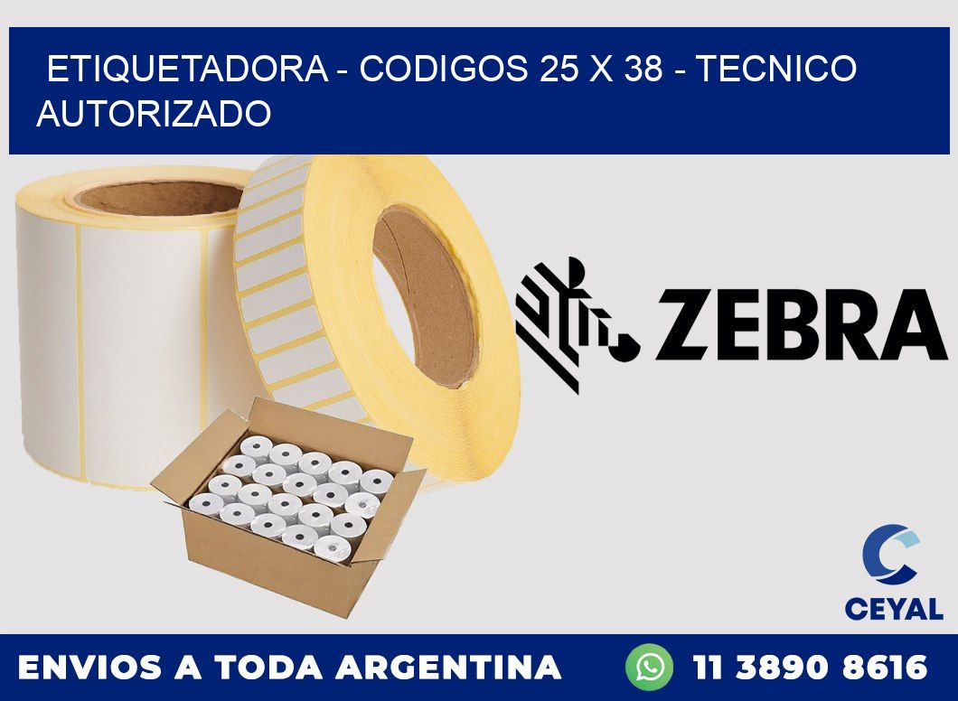 ETIQUETADORA - CODIGOS 25 x 38 - TECNICO AUTORIZADO