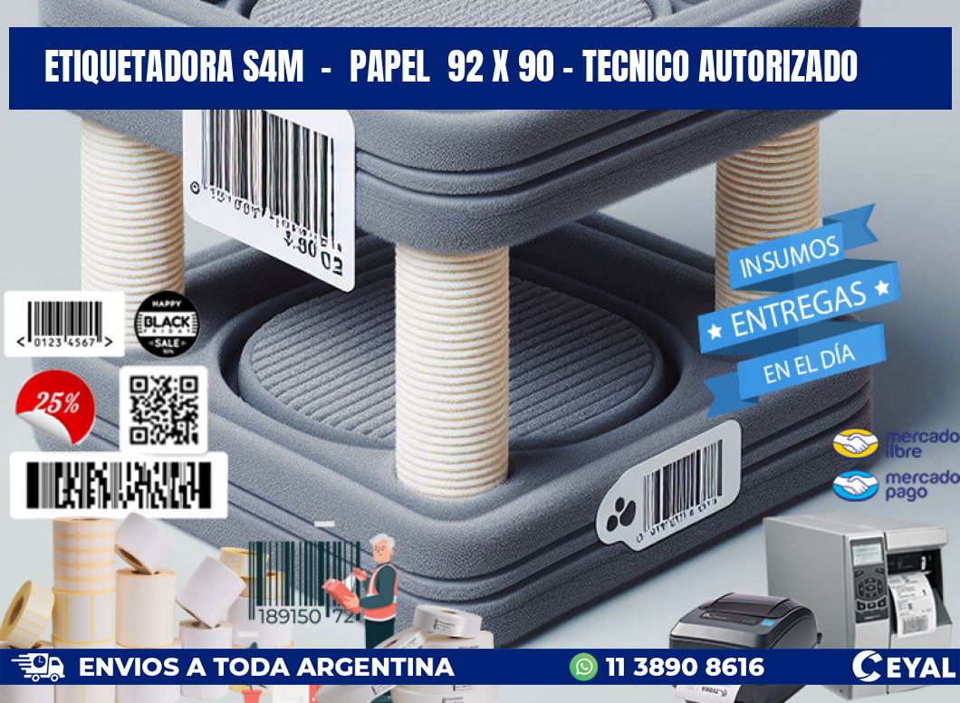 ETIQUETADORA S4M - PAPEL 92 x 90 - TECNICO AUTORIZADO