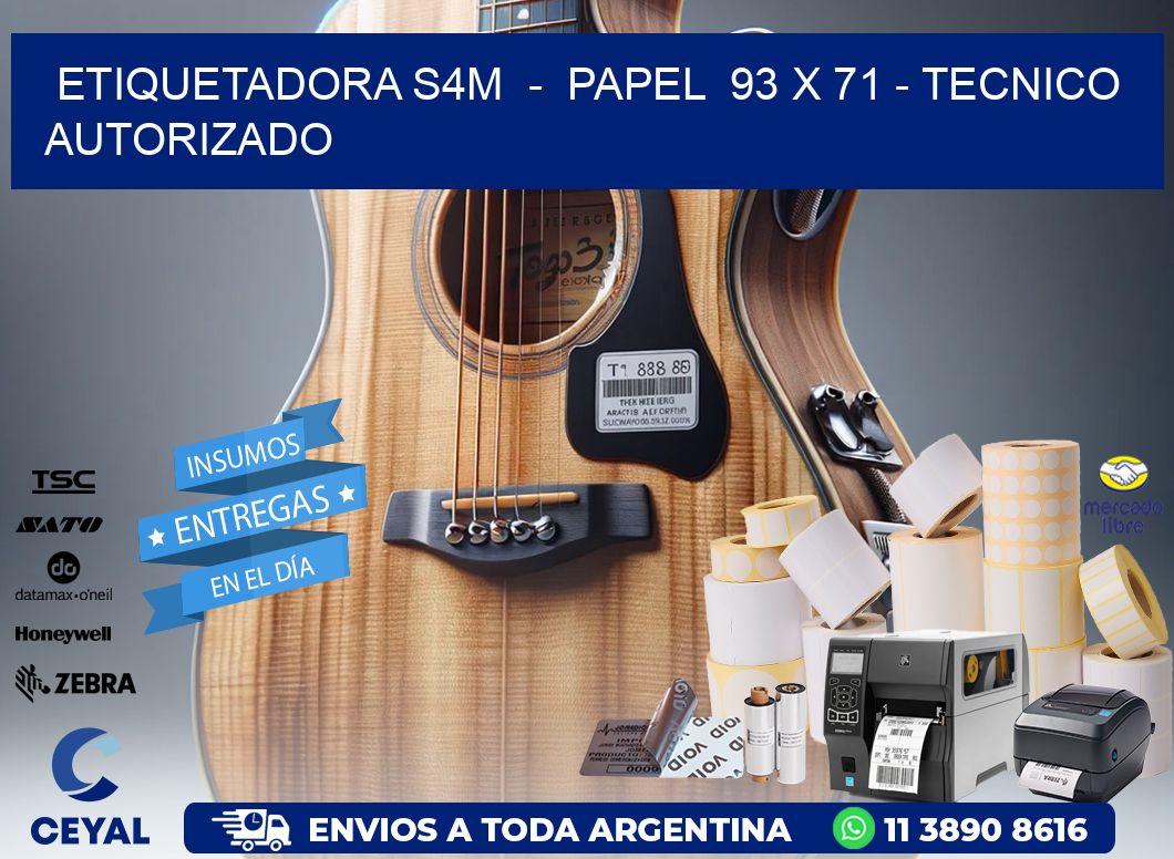 ETIQUETADORA S4M  -  PAPEL  93 x 71 - TECNICO AUTORIZADO