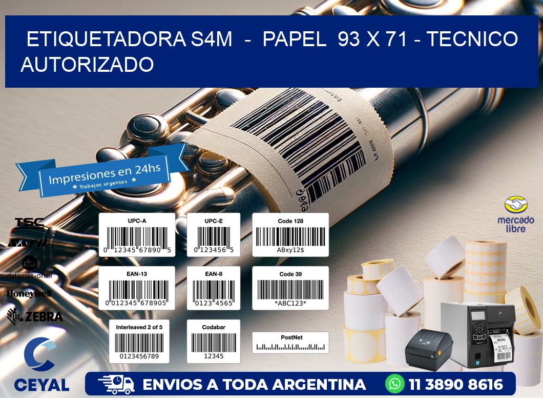 ETIQUETADORA S4M  -  PAPEL  93 x 71 - TECNICO AUTORIZADO