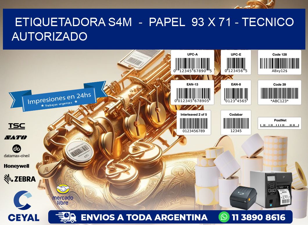 ETIQUETADORA S4M  -  PAPEL  93 x 71 - TECNICO AUTORIZADO