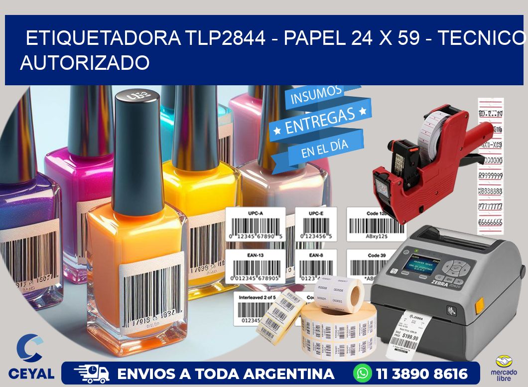 ETIQUETADORA TLP2844 - PAPEL 24 x 59 - TECNICO AUTORIZADO