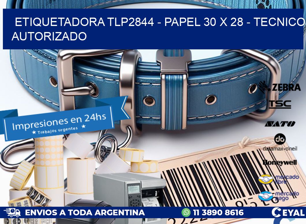 ETIQUETADORA TLP2844 – PAPEL 30 x 28 – TECNICO AUTORIZADO