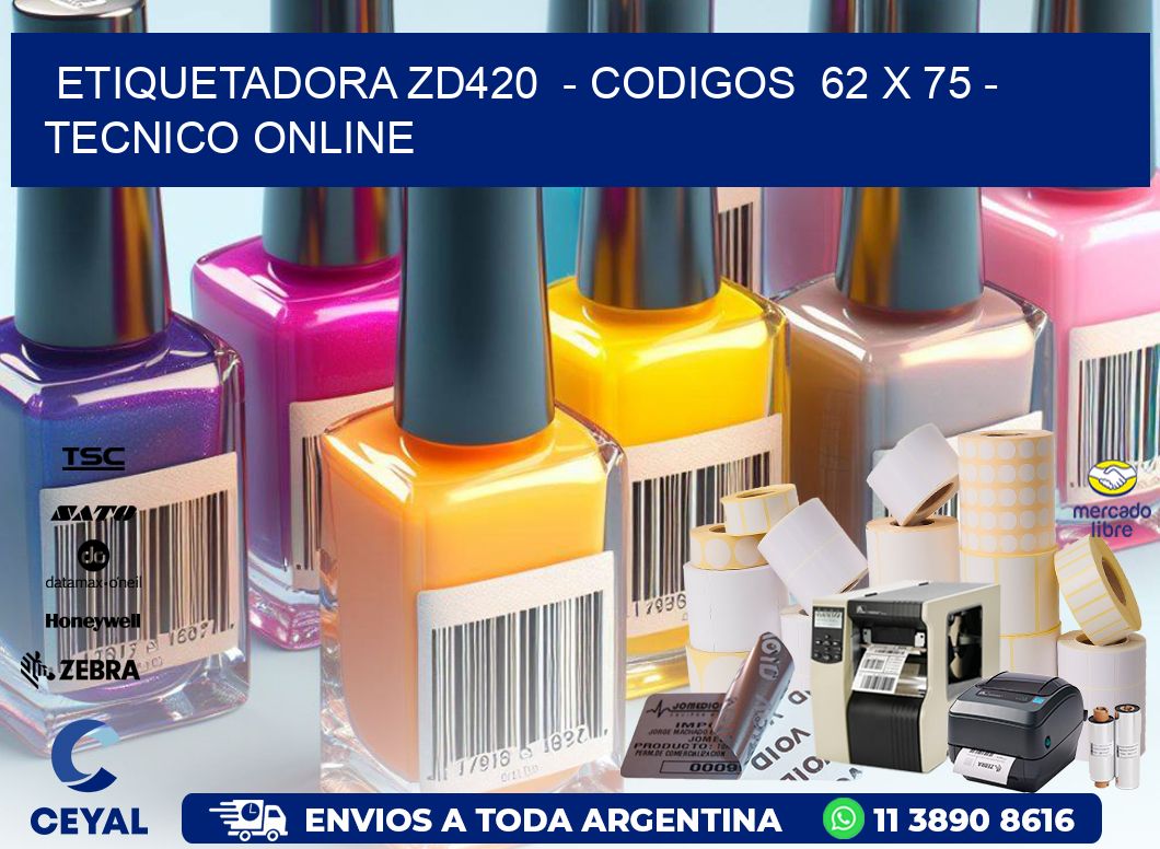 ETIQUETADORA ZD420  - CODIGOS  62 x 75 - TECNICO ONLINE