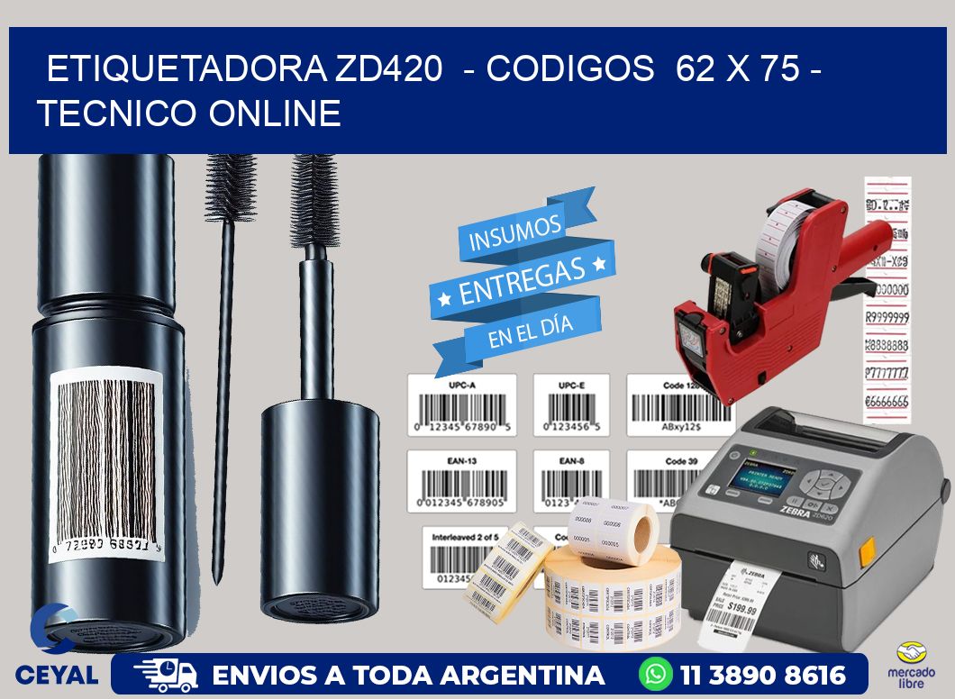 ETIQUETADORA ZD420  - CODIGOS  62 x 75 - TECNICO ONLINE