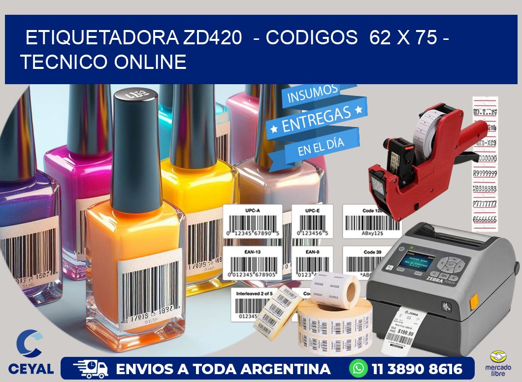 ETIQUETADORA ZD420  - CODIGOS  62 x 75 - TECNICO ONLINE