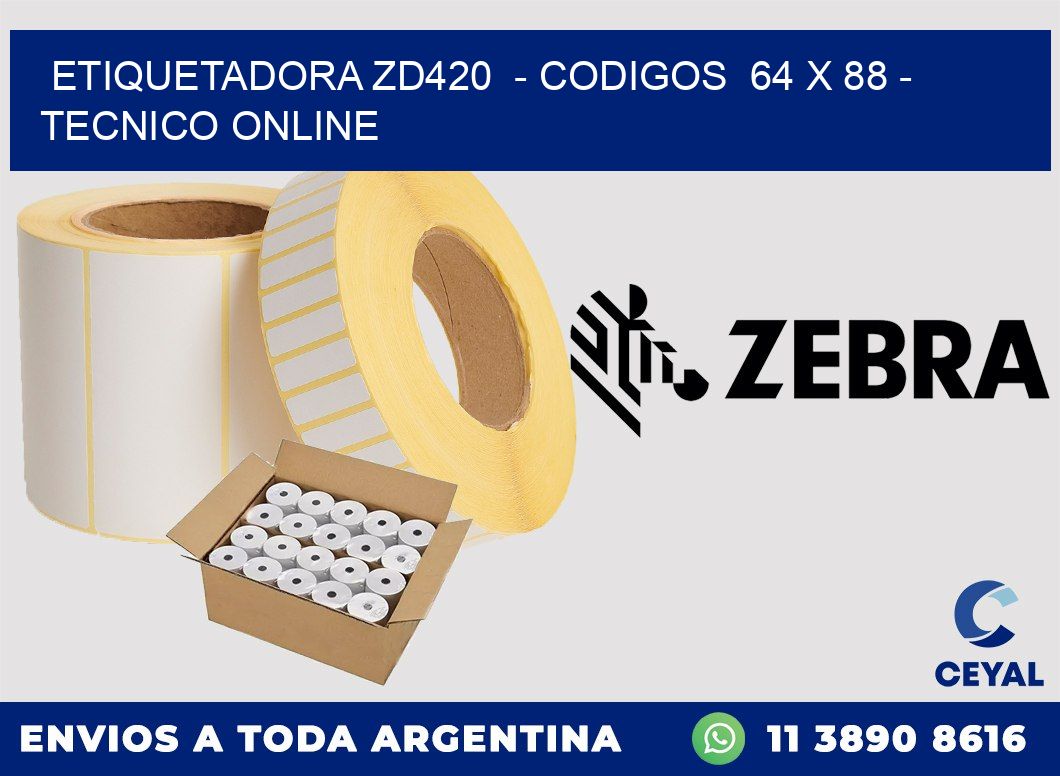 ETIQUETADORA ZD420 - CODIGOS 64 x 88 - TECNICO ONLINE
