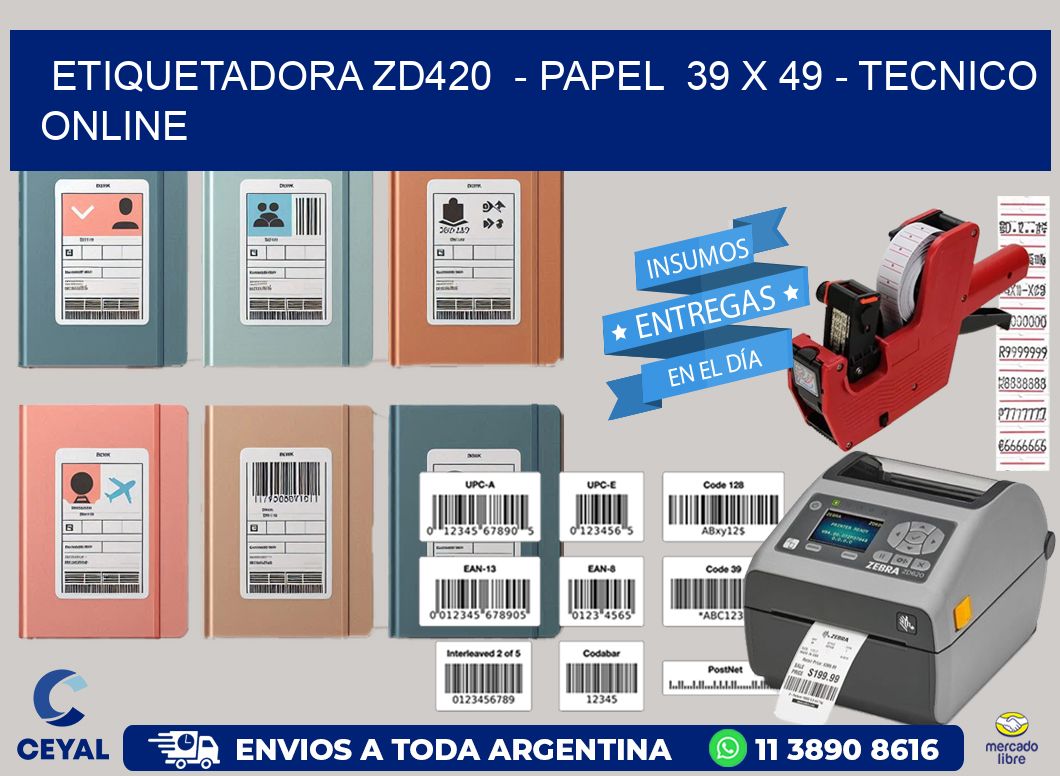 ETIQUETADORA ZD420  - PAPEL  39 x 49 - TECNICO ONLINE