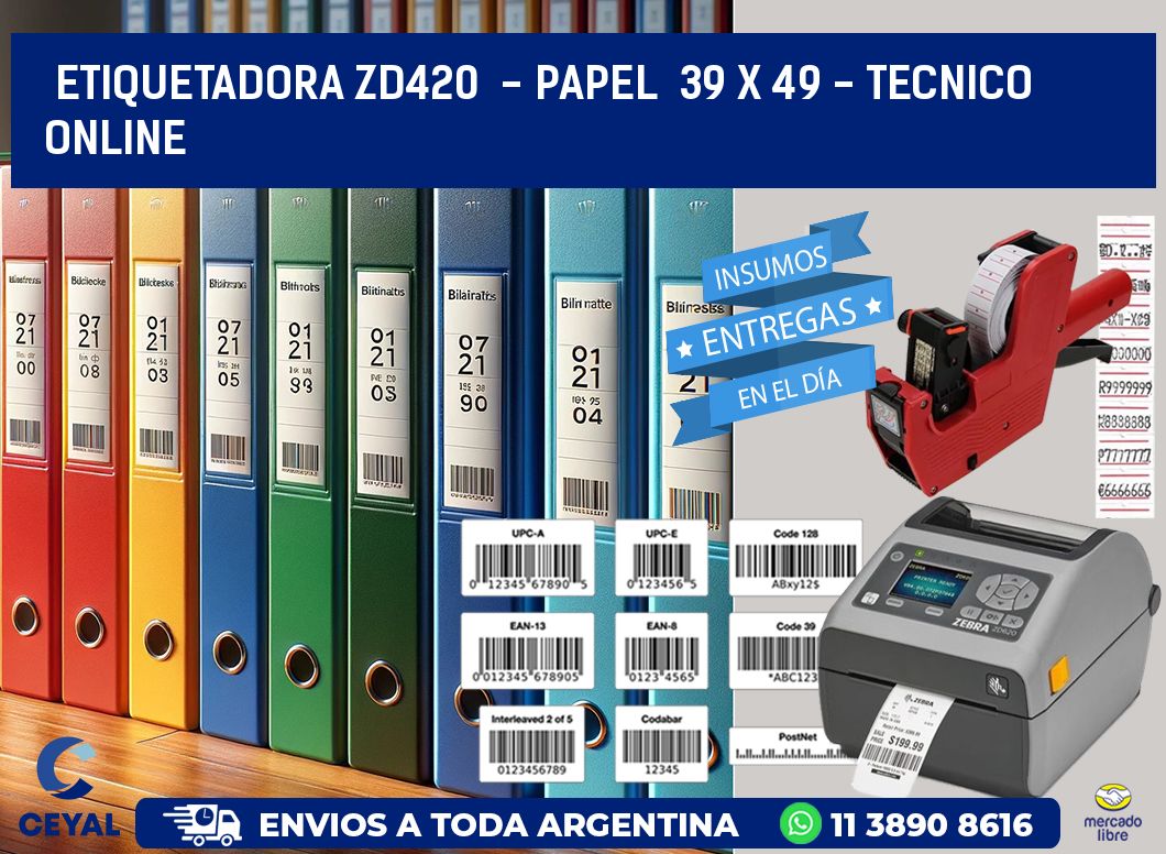 ETIQUETADORA ZD420  - PAPEL  39 x 49 - TECNICO ONLINE