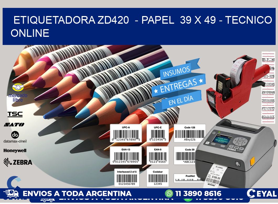 ETIQUETADORA ZD420  - PAPEL  39 x 49 - TECNICO ONLINE