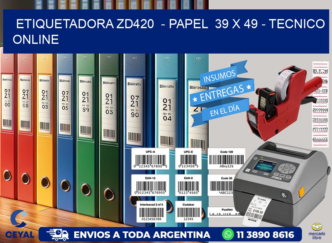 ETIQUETADORA ZD420  - PAPEL  39 x 49 - TECNICO ONLINE