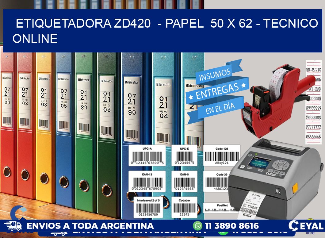 ETIQUETADORA ZD420  - PAPEL  50 x 62 - TECNICO ONLINE