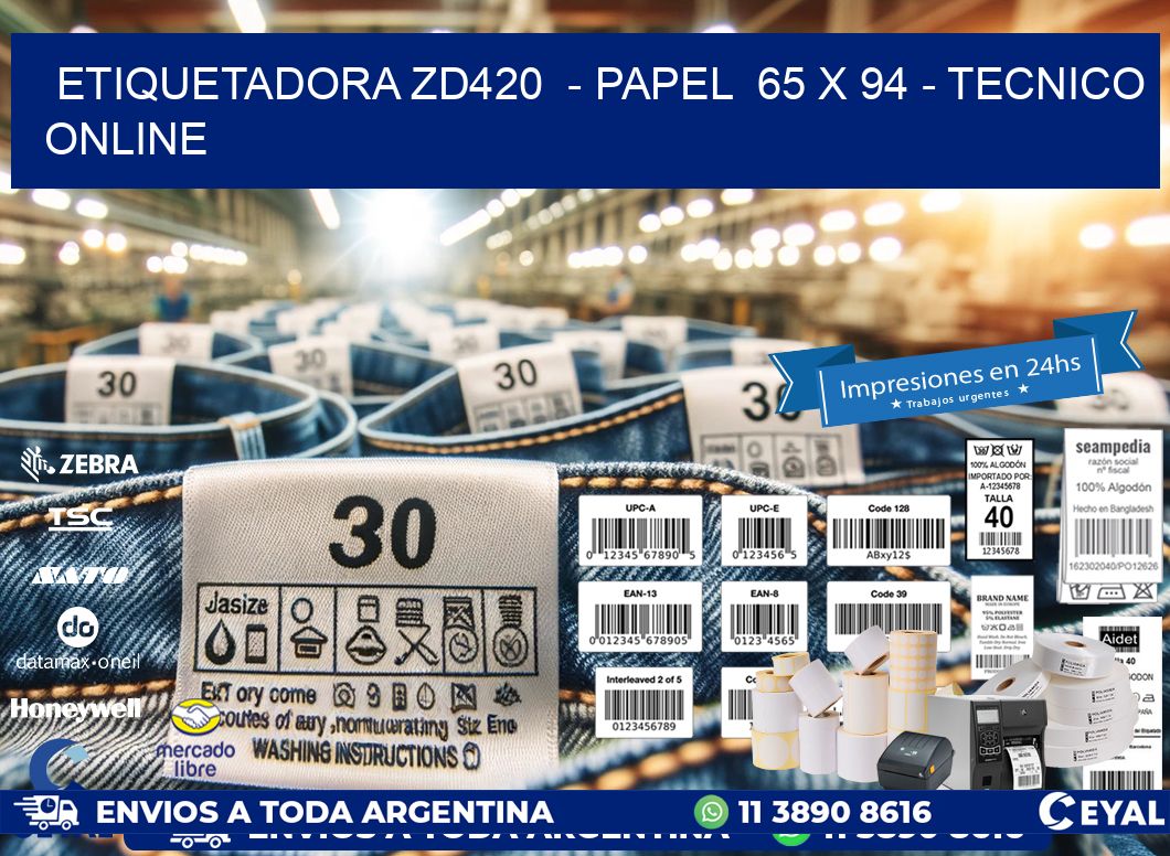ETIQUETADORA ZD420  - PAPEL  65 x 94 - TECNICO ONLINE