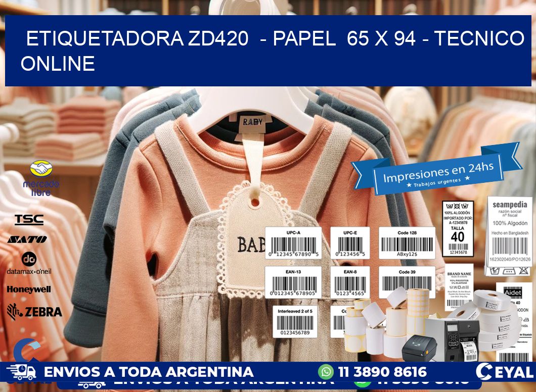 ETIQUETADORA ZD420  - PAPEL  65 x 94 - TECNICO ONLINE