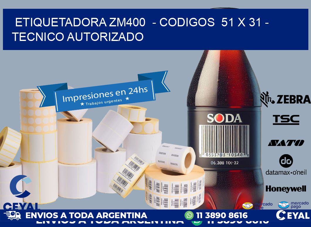 ETIQUETADORA ZM400  - CODIGOS  51 x 31 - TECNICO AUTORIZADO