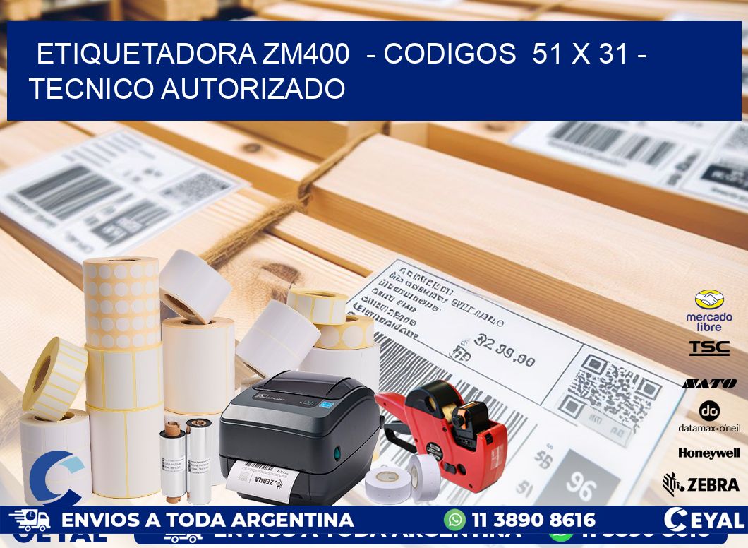 ETIQUETADORA ZM400  - CODIGOS  51 x 31 - TECNICO AUTORIZADO