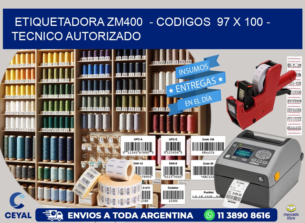 ETIQUETADORA ZM400  - CODIGOS  97 x 100 - TECNICO AUTORIZADO