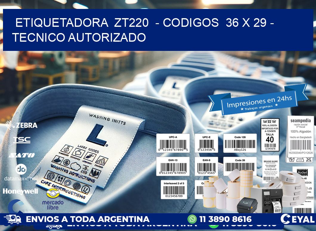 ETIQUETADORA  ZT220  - CODIGOS  36 x 29 - TECNICO AUTORIZADO