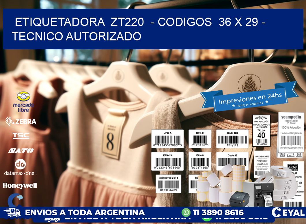 ETIQUETADORA  ZT220  - CODIGOS  36 x 29 - TECNICO AUTORIZADO