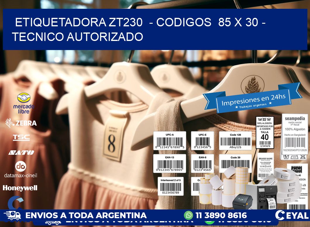 ETIQUETADORA ZT230  - CODIGOS  85 x 30 - TECNICO AUTORIZADO