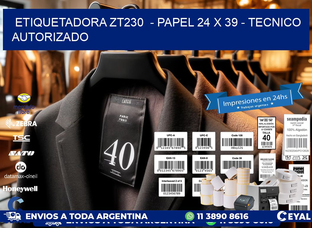 ETIQUETADORA ZT230  - PAPEL 24 x 39 - TECNICO AUTORIZADO