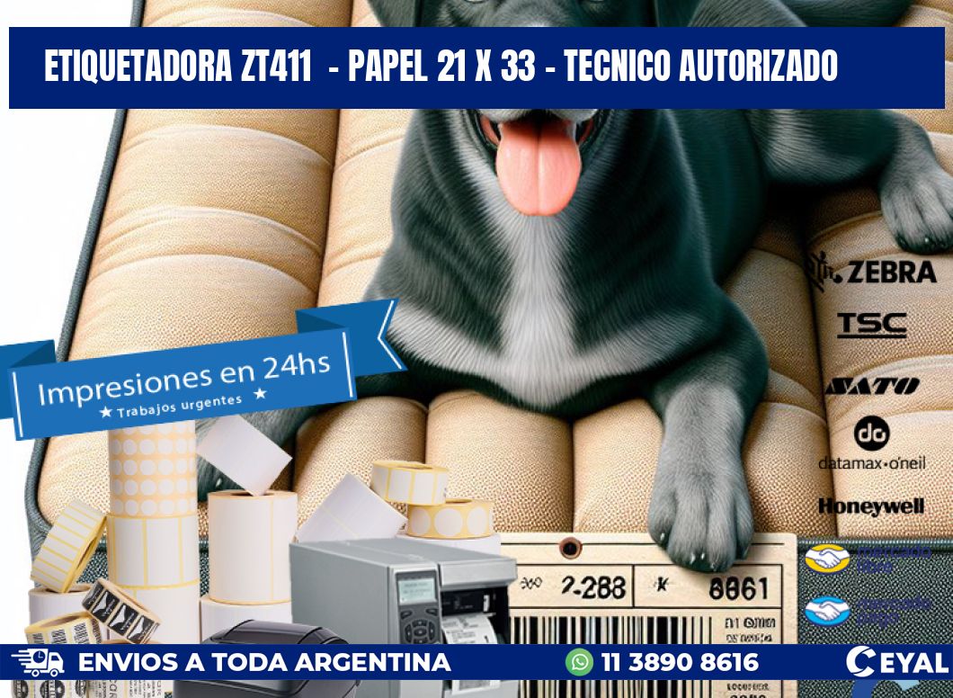 ETIQUETADORA ZT411 - PAPEL 21 x 33 - TECNICO AUTORIZADO