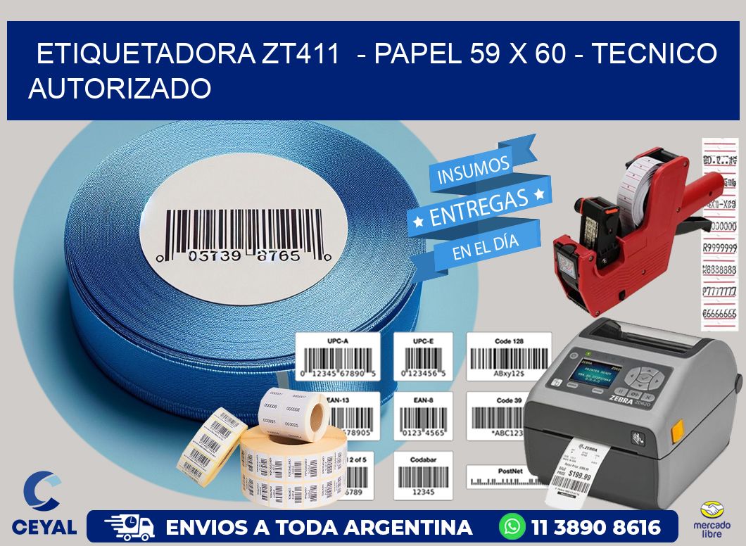 ETIQUETADORA ZT411  - PAPEL 59 x 60 - TECNICO AUTORIZADO