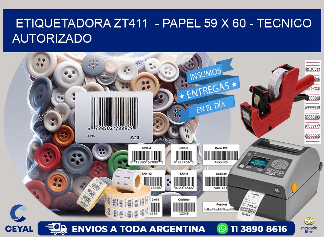 ETIQUETADORA ZT411  – PAPEL 59 x 60 – TECNICO AUTORIZADO