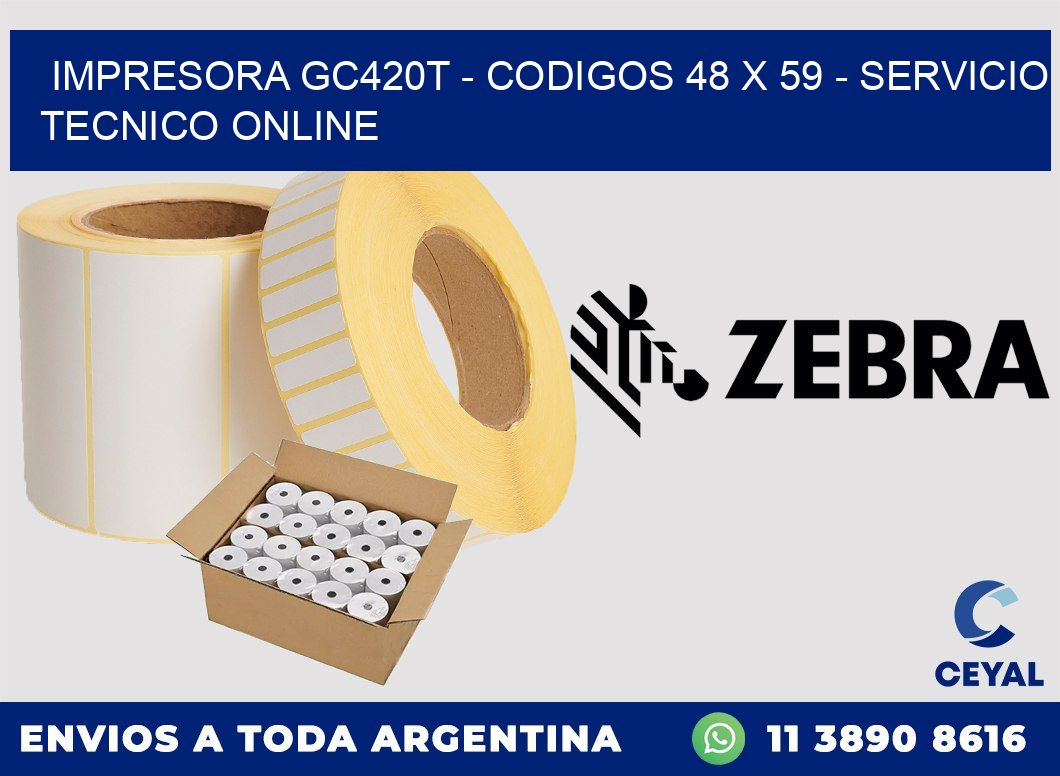 IMPRESORA GC420T - CODIGOS 48 x 59 - SERVICIO TECNICO ONLINE