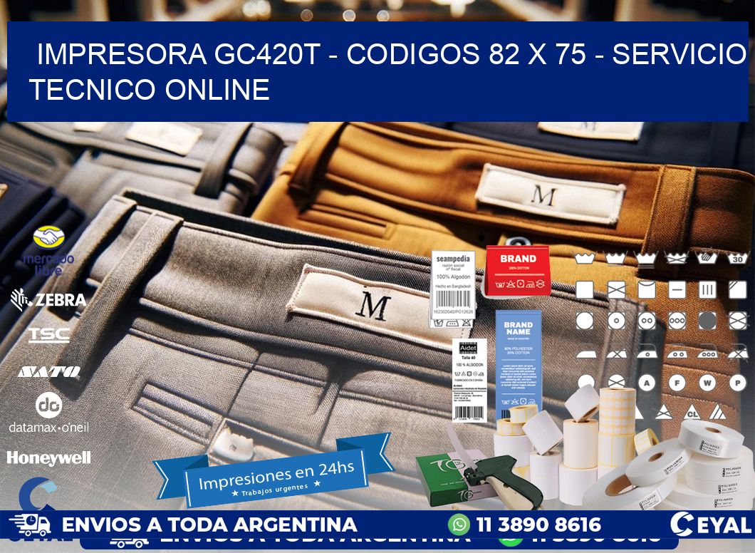 IMPRESORA GC420T - CODIGOS 82 x 75 - SERVICIO TECNICO ONLINE