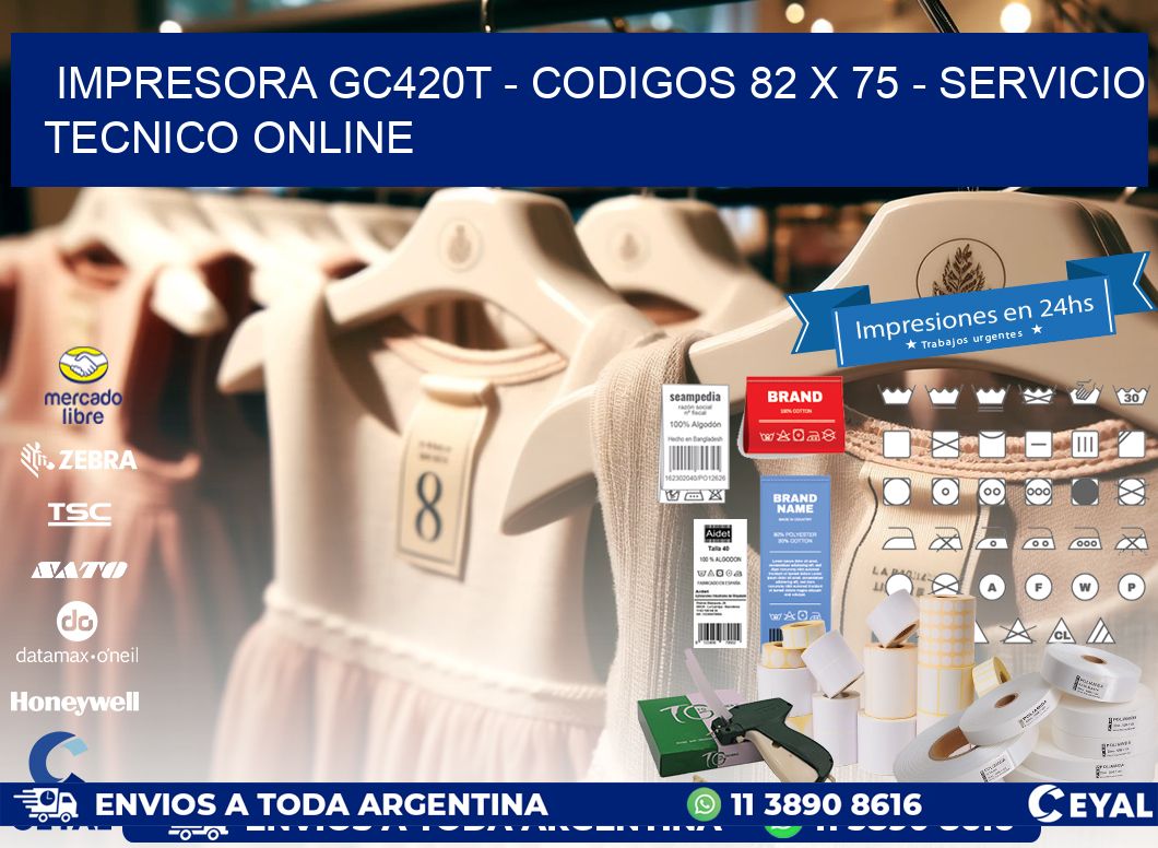 IMPRESORA GC420T - CODIGOS 82 x 75 - SERVICIO TECNICO ONLINE