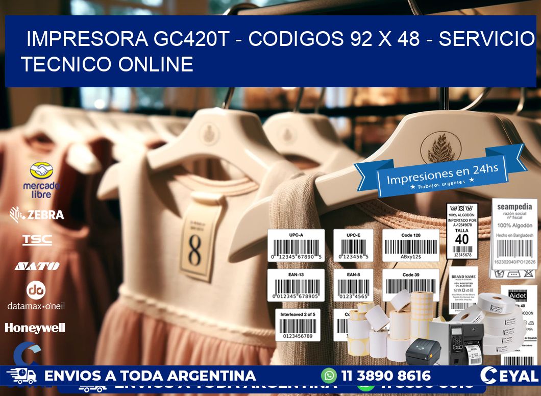 IMPRESORA GC420T - CODIGOS 92 x 48 - SERVICIO TECNICO ONLINE