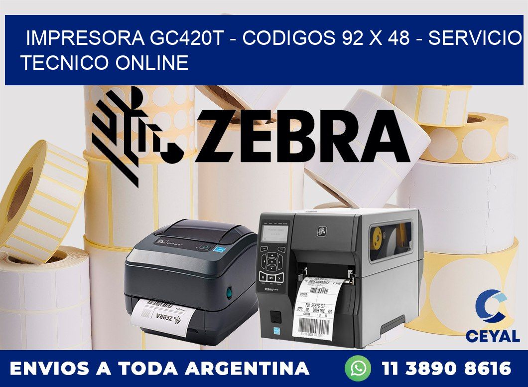 IMPRESORA GC420T - CODIGOS 92 x 48 - SERVICIO TECNICO ONLINE