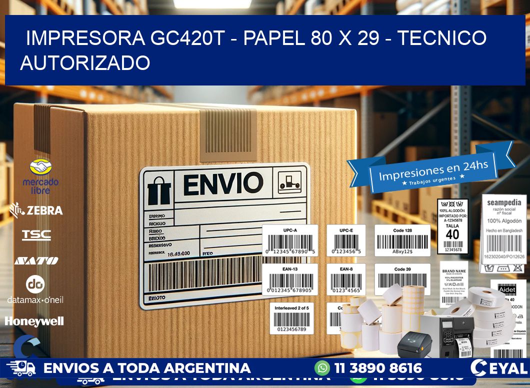 IMPRESORA GC420T - PAPEL 80 x 29 - TECNICO AUTORIZADO