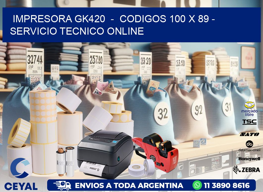 IMPRESORA GK420  -  CODIGOS 100 x 89 - SERVICIO TECNICO ONLINE