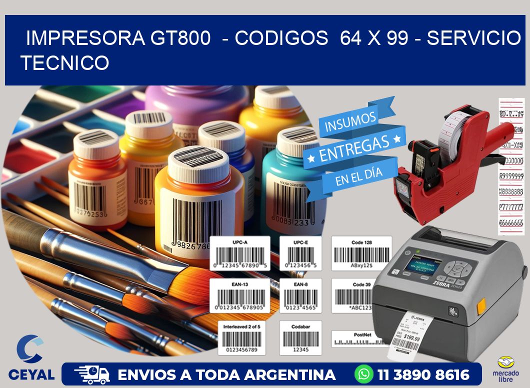 IMPRESORA GT800  - CODIGOS  64 x 99 - SERVICIO TECNICO