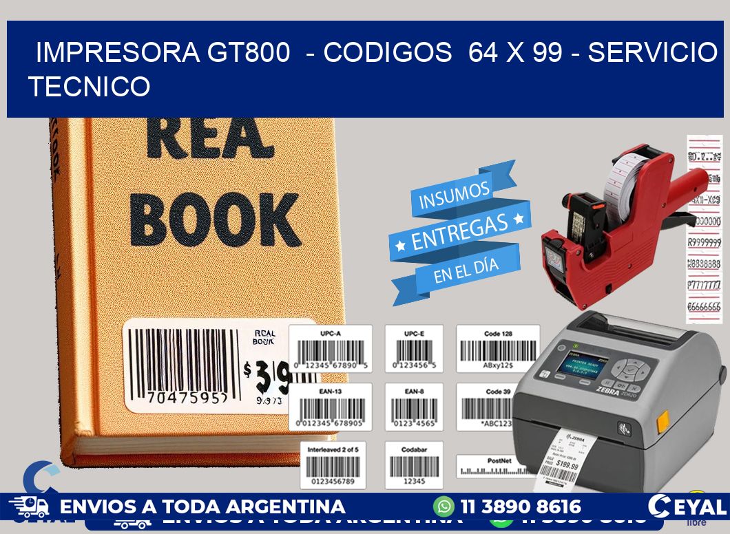 IMPRESORA GT800  - CODIGOS  64 x 99 - SERVICIO TECNICO