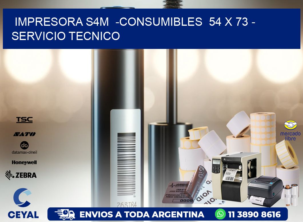 IMPRESORA S4M -CONSUMIBLES 54 x 73 - SERVICIO TECNICO