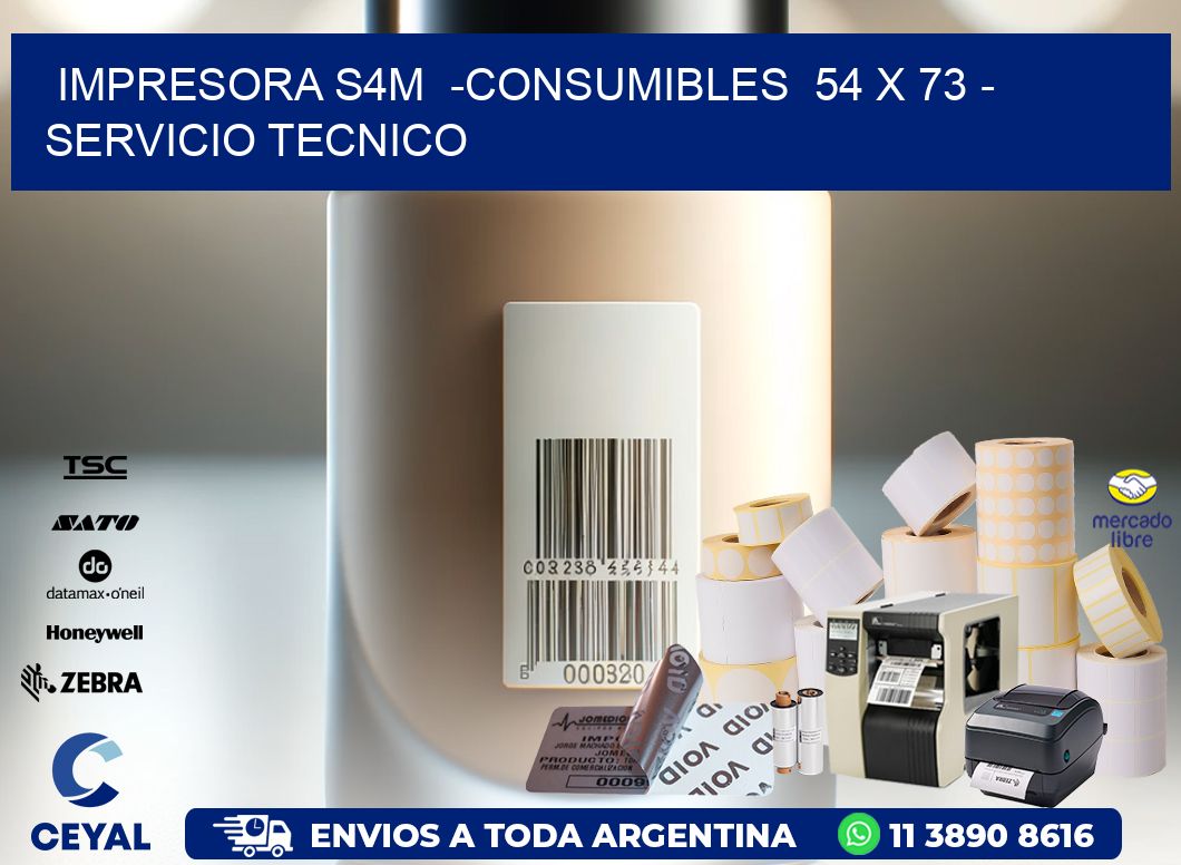 IMPRESORA S4M -CONSUMIBLES 54 x 73 - SERVICIO TECNICO