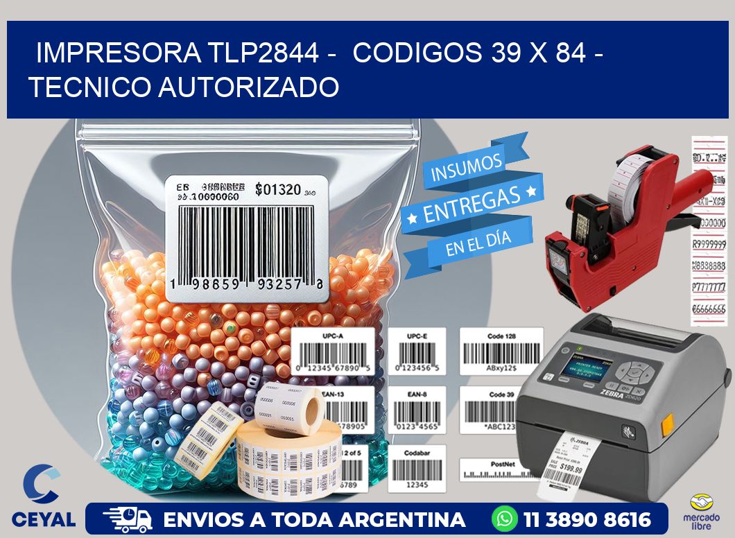 IMPRESORA TLP2844 -  CODIGOS 39 x 84 - TECNICO AUTORIZADO