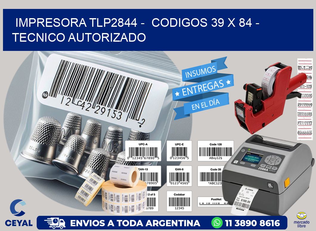 IMPRESORA TLP2844 -  CODIGOS 39 x 84 - TECNICO AUTORIZADO