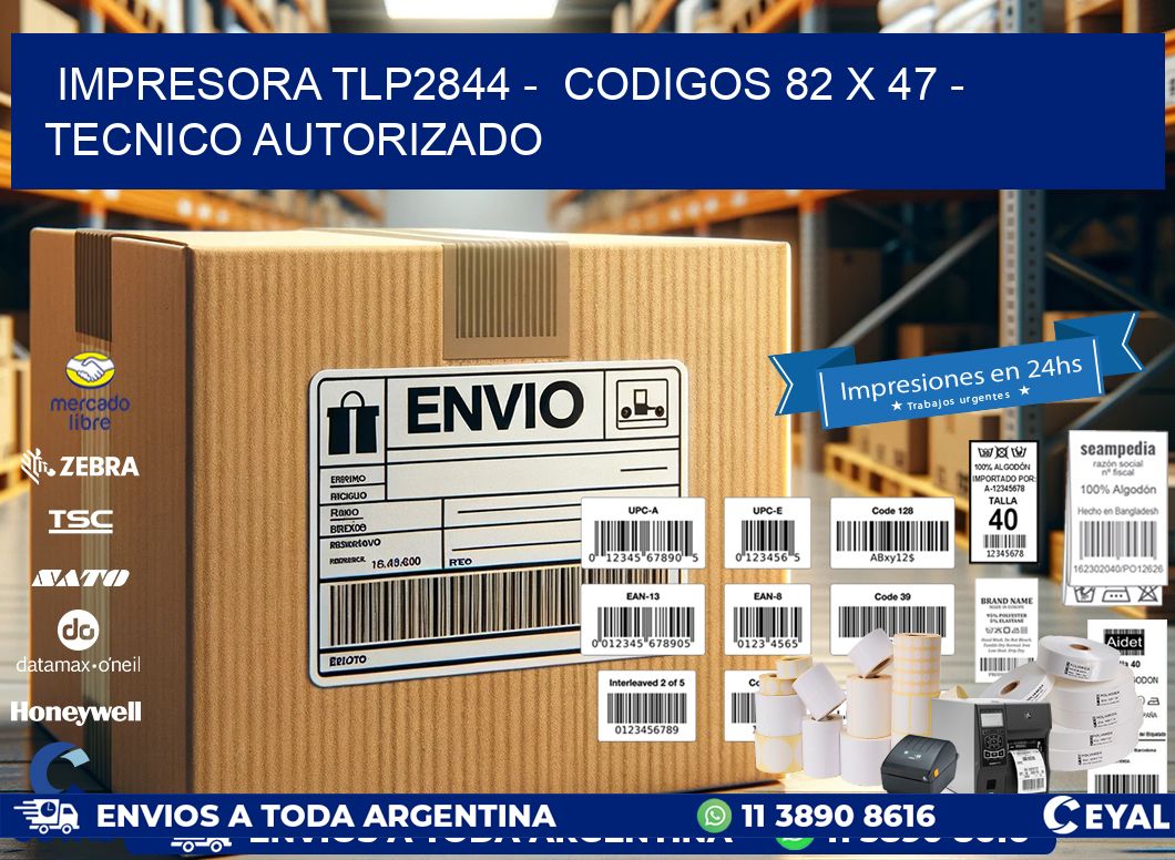 IMPRESORA TLP2844 - CODIGOS 82 x 47 - TECNICO AUTORIZADO